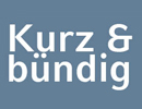 Kurz & bündig